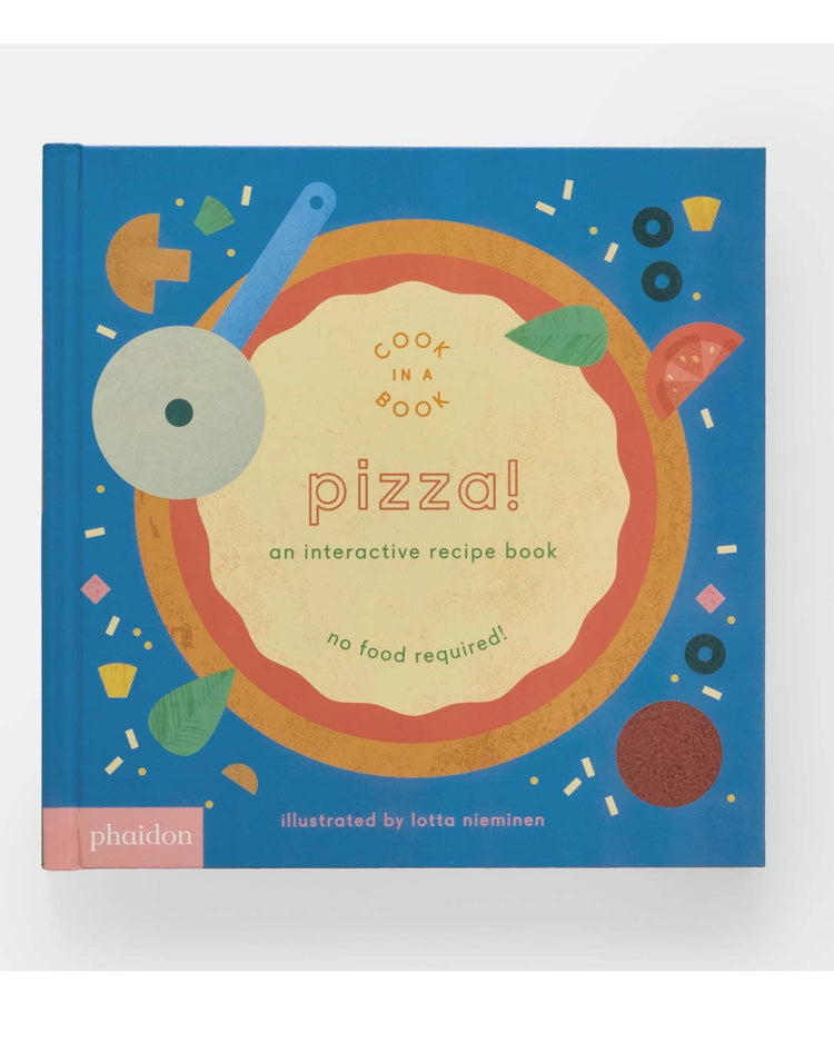 Little phaidon play Pizza!: An interactive Recipe Book