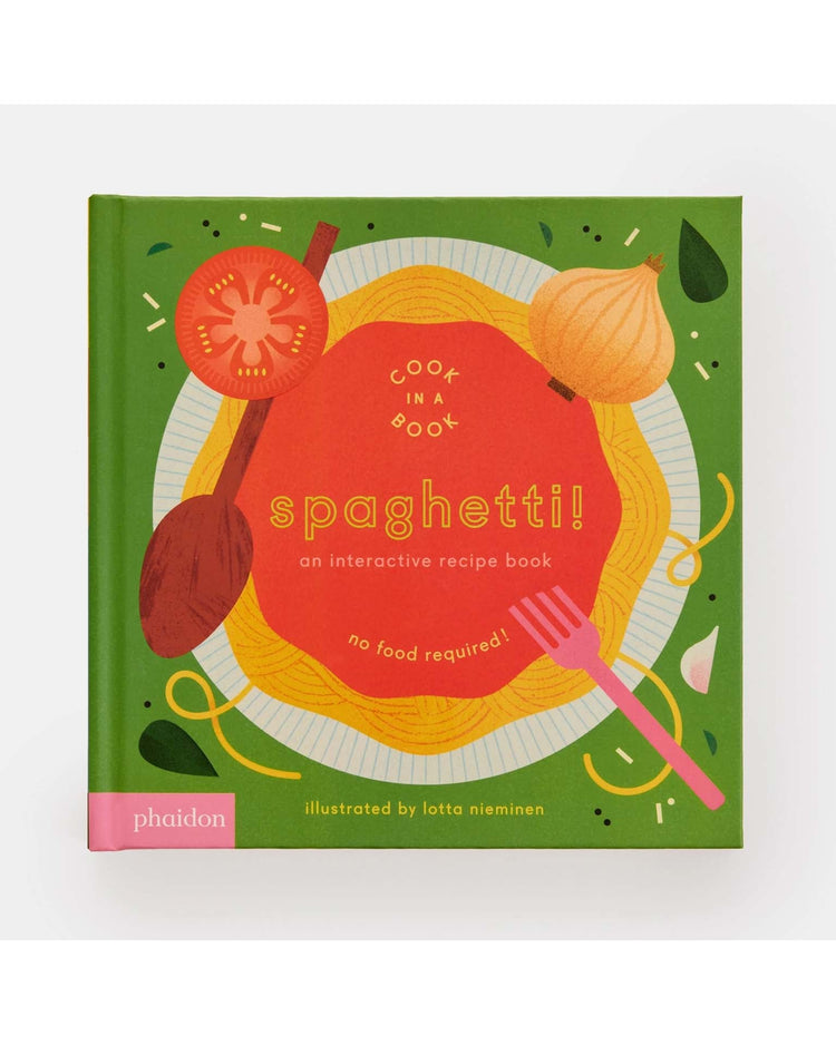 Little phaidon play spaghetti!: an interactive recipe book