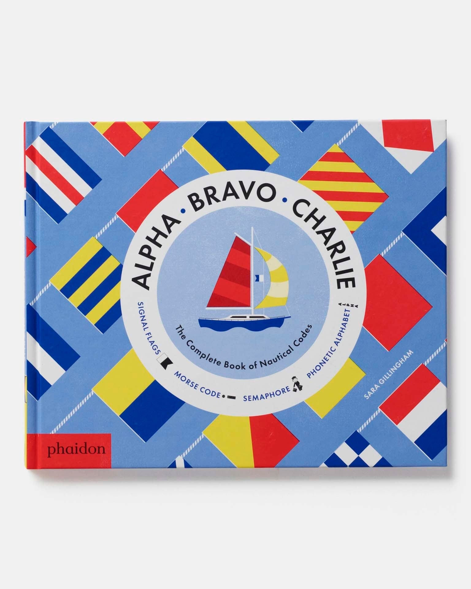 phaidon Alpha Bravo Charlie The Complete Book of Nautical Codes at Little