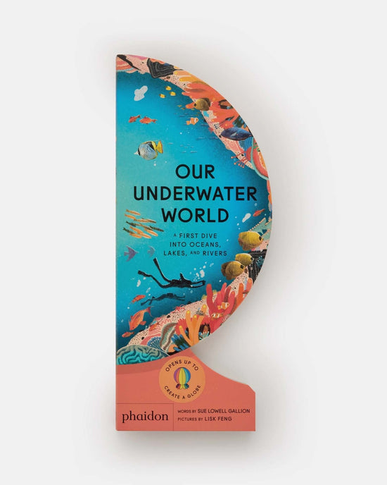 Little phaidon play our underwater world: first dive in oceans, lakes, and rivers