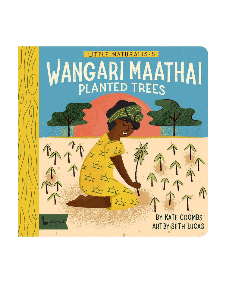 Little gibbs smith play little naturalists:wangari maathai planted trees