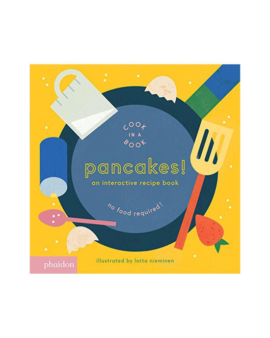 Little phaidon play Pancakes!: An Interactive Recipe Book